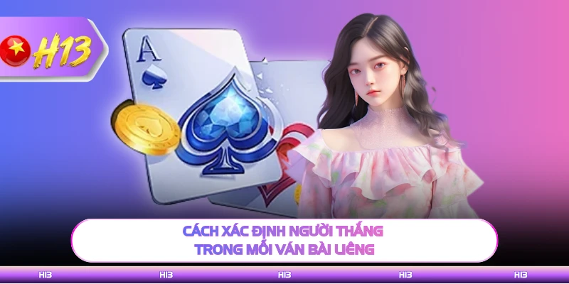 Cách xác định người thắng trong mỗi ván bài liêng 