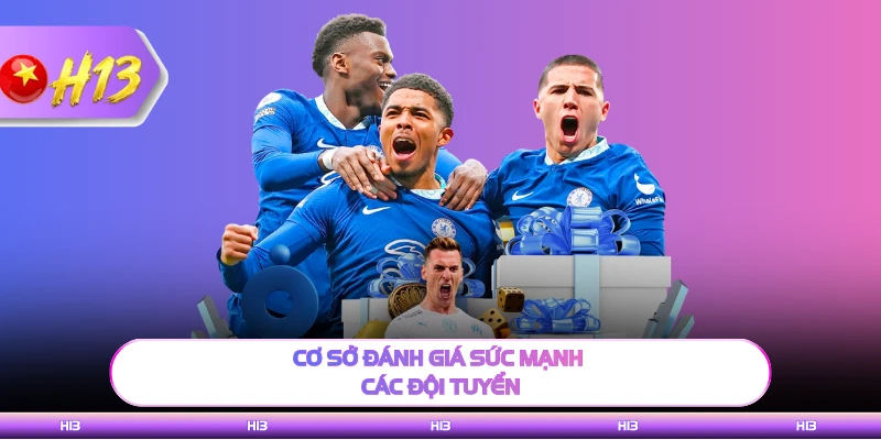Cơ sở đánh giá sức mạnh các đội tuyển 