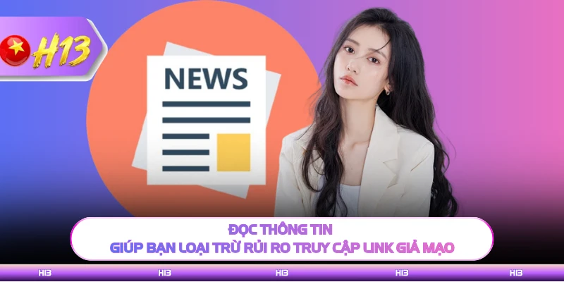 Đọc thông tin giúp bạn loại trừ rủi ro truy cập link giả mạo