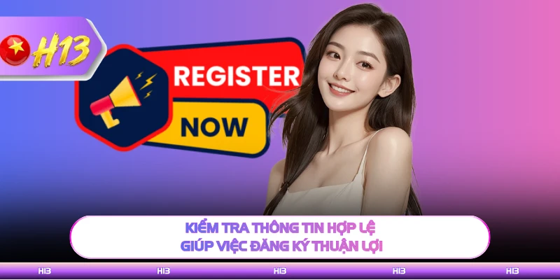 Kiểm tra thông tin hợp lệ giúp việc đăng ký thuận lợi