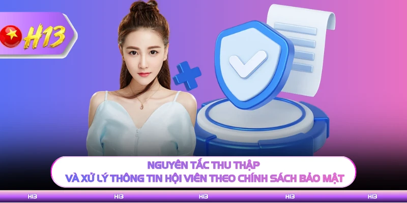 Nguyên tắc thu thập và xử lý thông tin hội viên theo chính sách bảo mật