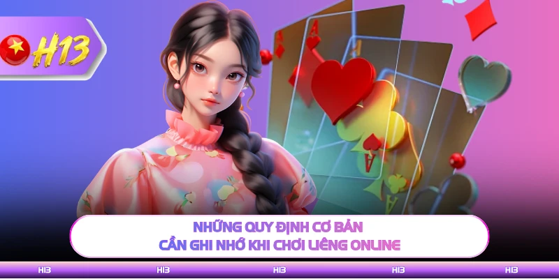 Những quy định cơ bản cần ghi nhớ khi chơi liêng online 